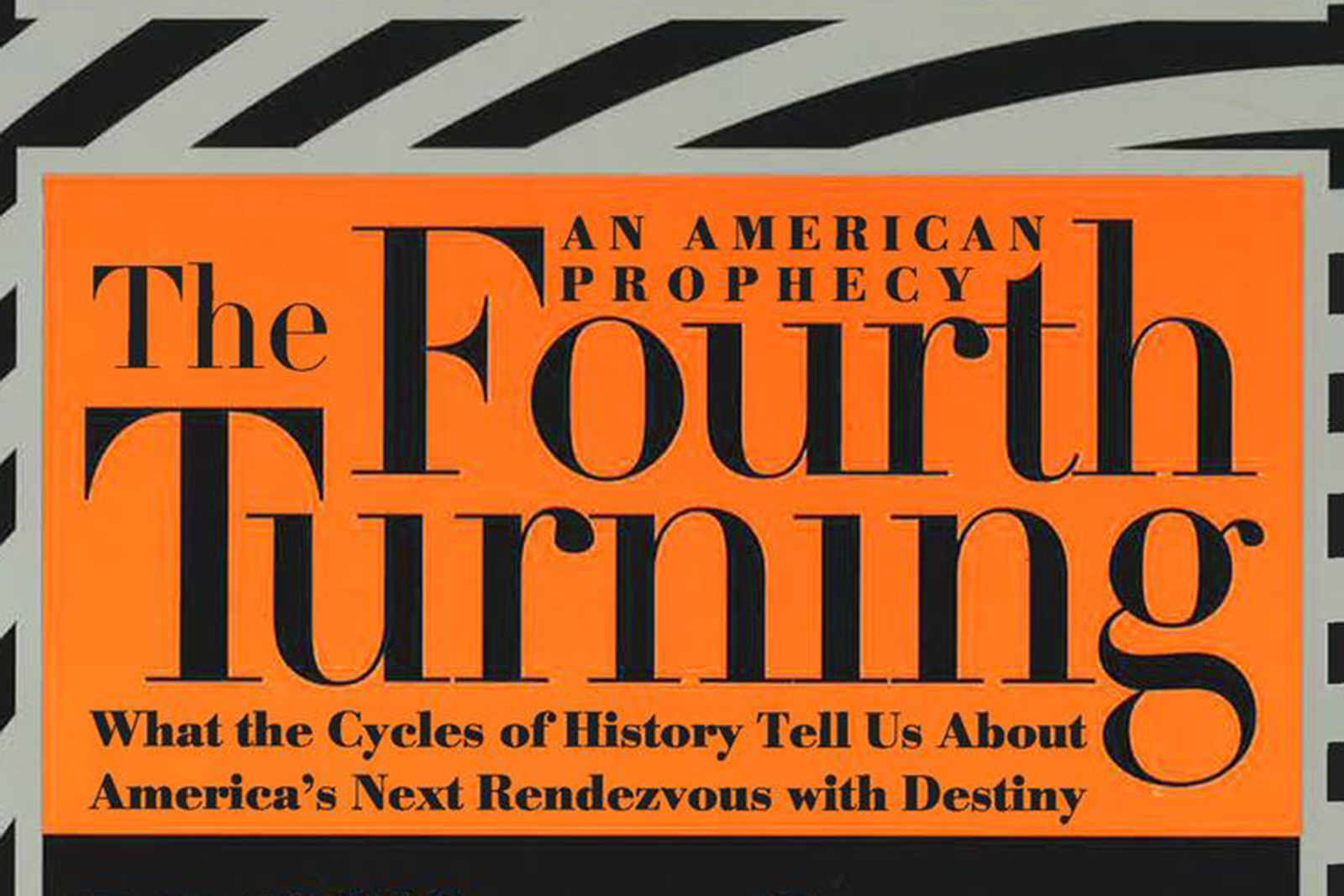 The Fourth Turning - What the Cycles of History Tell Us - Genus Capital1600 x 1067